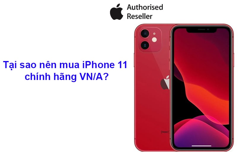 Những lý do nên mua iphone 11 chính hãng vn/a