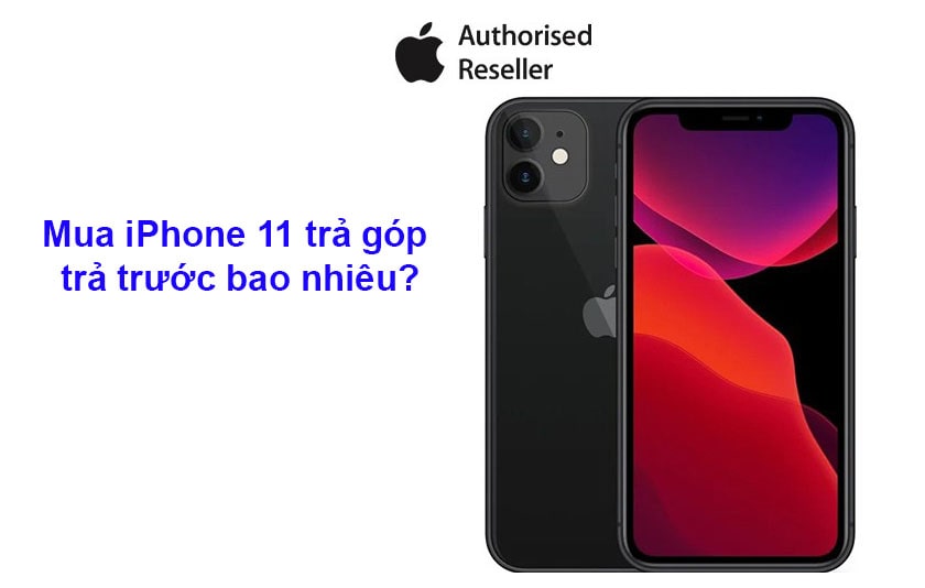 Mua iphone 11 vn/a cần trả trước bao nhiêu