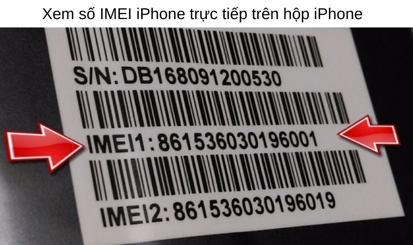 Check IMEI iPhone trên vỏ hộp iPhone