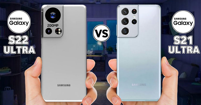 Samsung S22 Ultra và S21 Ultra: Thế hệ mới nâng cấp gì?