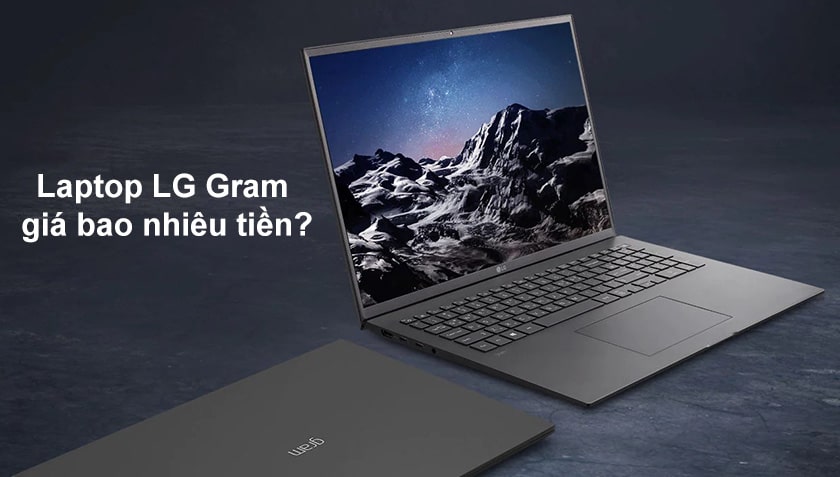 Laptop LG Gram giá bao nhiêu tiền?