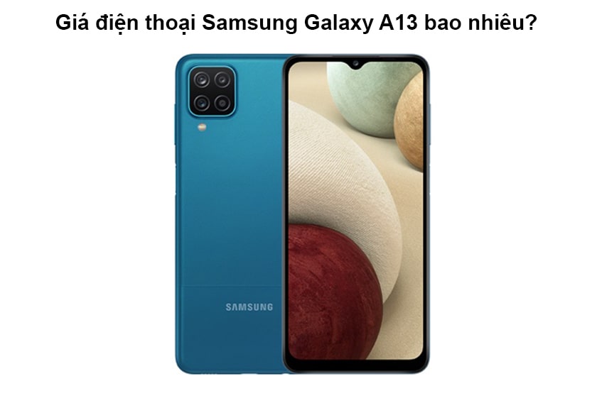 Giá điện thoại Samsung Galaxy A13 bao nhiêu tiền
