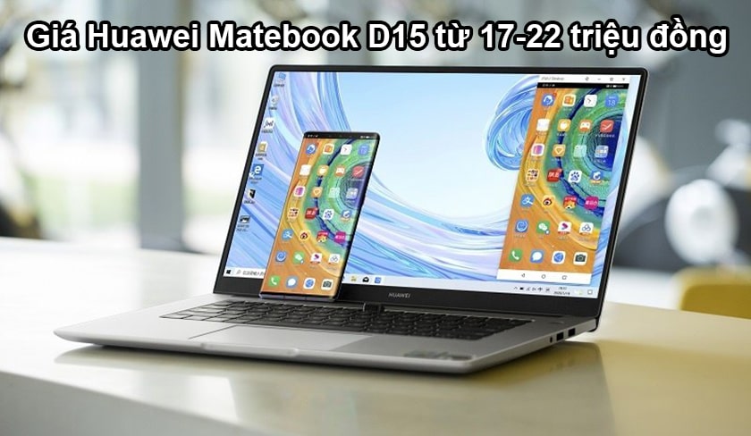 Giá laptop Huawei Matebook D15 bao nhiêu tiền?