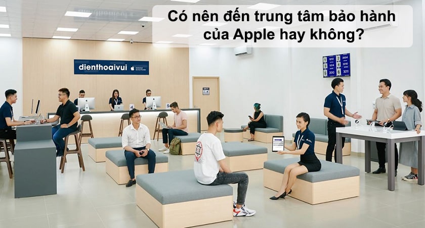 Có nên đến trung tâm bảo hành của Apple hay không?