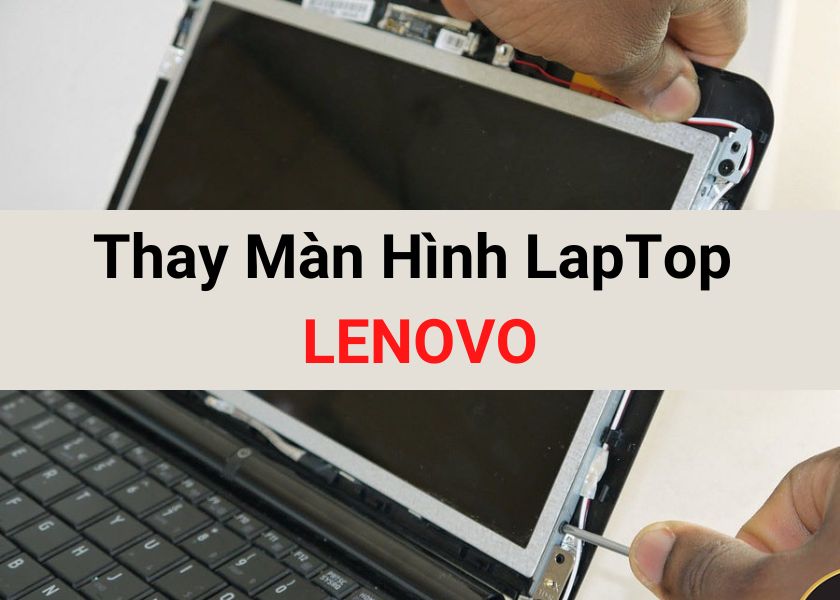 thay màn hình laptop Lenovo mới