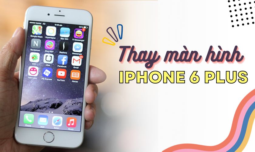 Giá thay màn hình iPhone 6 Plus chính hãng bao nhiêu tiền?