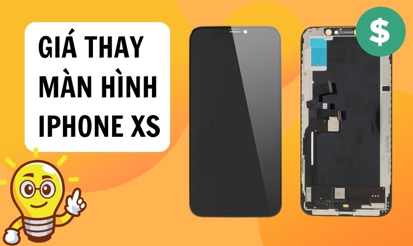 Giá thay màn hình iPhone Xs bao nhiêu tại TP. HCM và Hà Nội