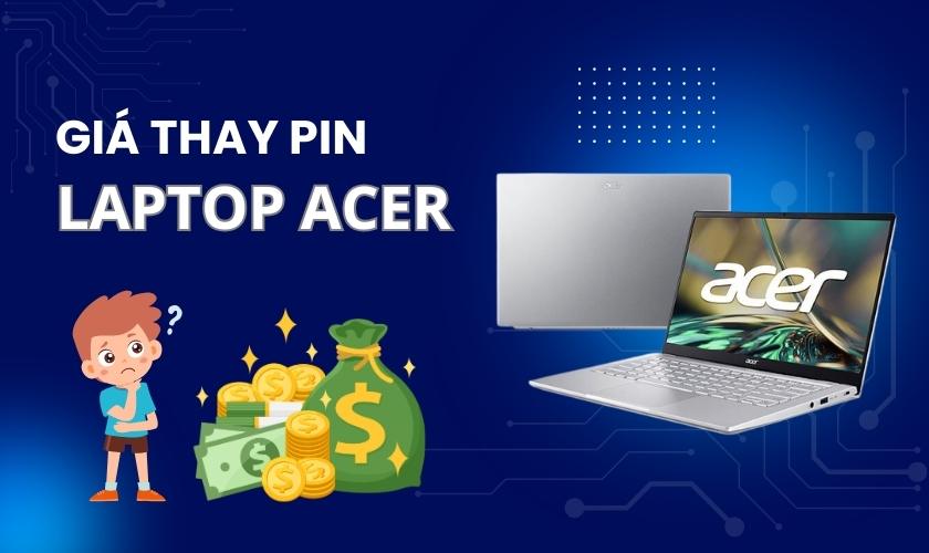 Tư vấn giá thay pin laptop Acer uy tín