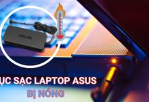 Nguyên nhân cục sạc laptop bị nóng, cách khắc phục như thế nào? Cục sạc laptop Asus bị nóng